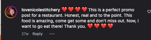 lovenicolestitchery: This is a perfect promo post for a restaurant. Honest, real and to the point. This food is amazing, come get some and don’t miss out. Now, I want to go eat there! Thank you.